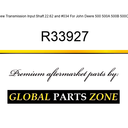New Transmission Input Shaft 22.62" For John Deere 500 500A 500B 500C + R33927
