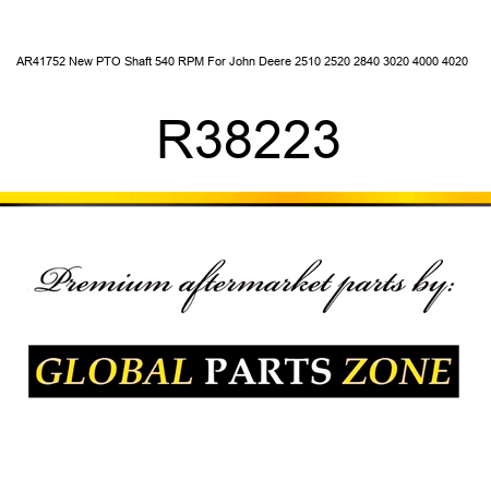 AR41752 New PTO Shaft 540 RPM For John Deere 2510 2520 2840 3020 4000 4020 + R38223