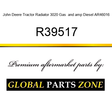John Deere Tractor Radiator 3020 Gas & Diesel AR46016 R39517