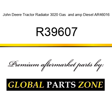 John Deere Tractor Radiator 3020 Gas & Diesel AR46016 R39607