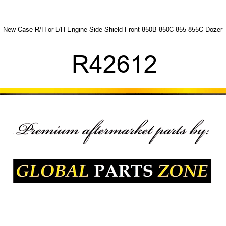 New Case R/H or L/H Engine Side Shield Front 850B 850C 855 855C Dozer R42612