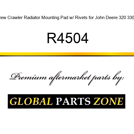 New Crawler Radiator Mounting Pad w/ Rivets for John Deere 320 330 + R4504