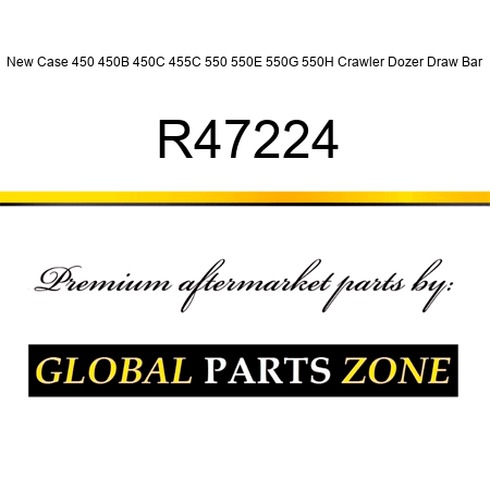 New Case 450 450B 450C 455C 550 550E 550G 550H Crawler Dozer Draw Bar R47224