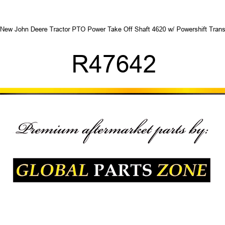 New John Deere Tractor PTO Power Take Off Shaft 4620 w/ Powershift Trans R47642