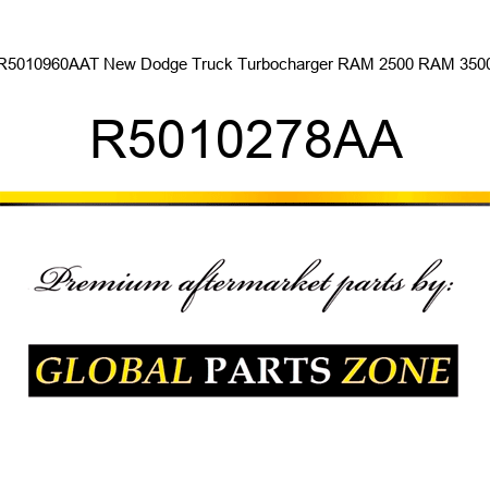 R5010960AAT New Dodge Truck Turbocharger RAM 2500 RAM 3500 R5010278AA