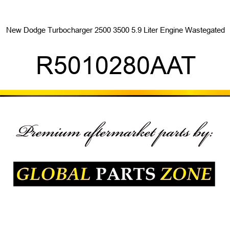 New Dodge Turbocharger 2500 3500 5.9 Liter Engine Wastegated R5010280AAT
