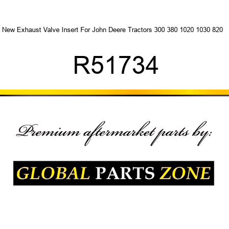 New Exhaust Valve Insert For John Deere Tractors 300 380 1020 1030 820 + R51734