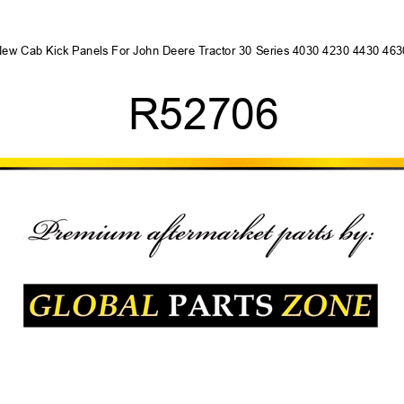 New Cab Kick Panels For John Deere Tractor 30 Series 4030 4230 4430 4630 R52706