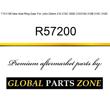 T151158 New Axle Ring Gear For John Deere 210 210C 300D 310310A 310B 310C 310D + R57200