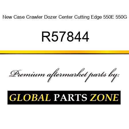 New Case Crawler Dozer Center Cutting Edge 550E 550G R57844