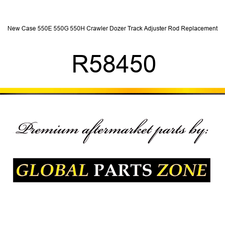 New Case 550E 550G 550H Crawler Dozer Track Adjuster Rod Replacement R58450