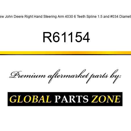 New John Deere Right Hand Steering Arm 4030 6 Teeth Spline 1.5" Diameter R61154
