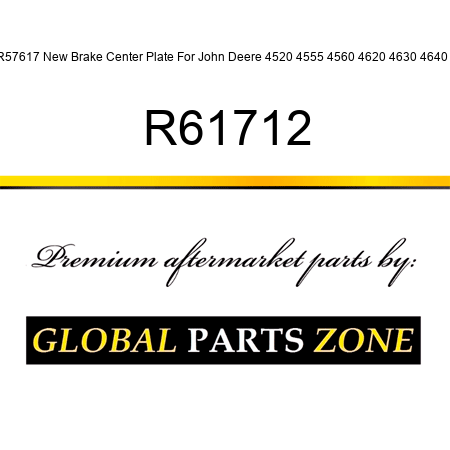R57617 New Brake Center Plate For John Deere 4520 4555 4560 4620 4630 4640 + R61712