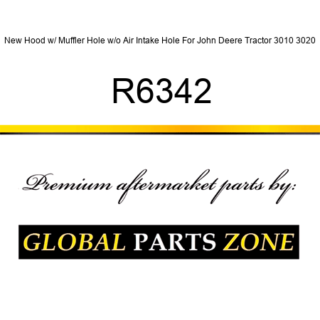 New Hood w/ Muffler Hole w/o Air Intake Hole For John Deere Tractor 3010 3020 R6342