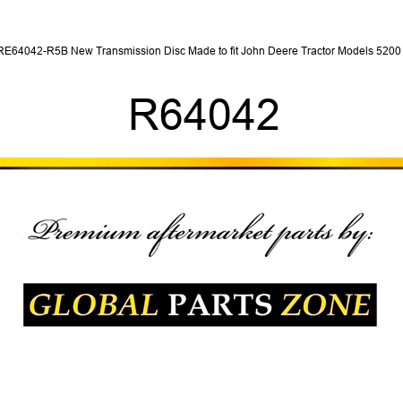 RE64042-R5B New Transmission Disc Made to fit John Deere Tractor Models 5200 + R64042