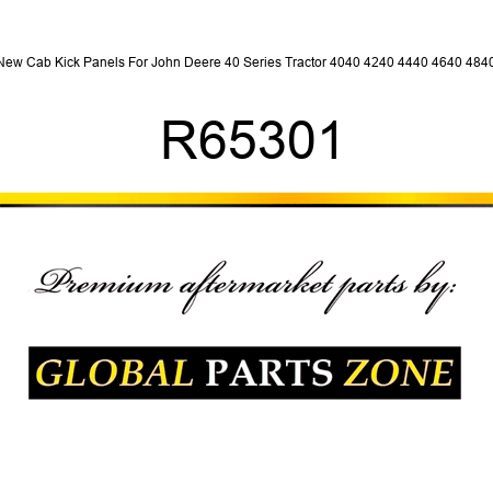 New Cab Kick Panels For John Deere 40 Series Tractor 4040 4240 4440 4640 4840 R65301