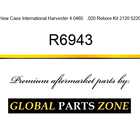 New Case International Harvester 4.0465 + .020 Rebore Kit 2120 5220 R6943