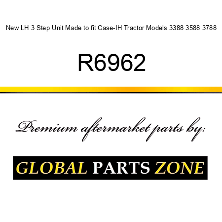 New LH 3 Step Unit Made to fit Case-IH Tractor Models 3388 3588 3788 R6962