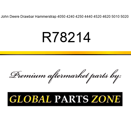 John Deere Drawbar Hammerstrap 4050 4240 4250 4440 4520 4620 5010 5020 + R78214