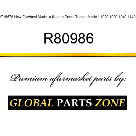 RE18678 New Flywheel Made to fit John Deere Tractor Models 1020 1030 1040 1140 + R80986