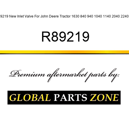 89219 New Inlet Valve For John Deere Tractor 1630 840 940 1040 1140 2040 2240 + R89219