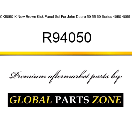 CK5050-K New Brown Kick Panel Set For John Deere 50 55 60 Series 4050 4055 + R94050