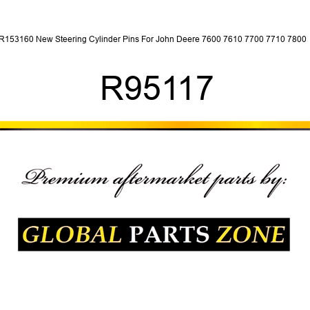 R153160 New Steering Cylinder Pins For John Deere 7600 7610 7700 7710 7800 + R95117