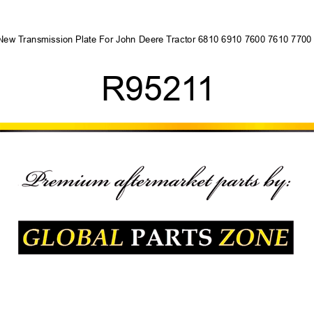 New Transmission Plate For John Deere Tractor 6810 6910 7600 7610 7700 + R95211