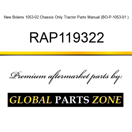New Bolens 1053-02 Chassis Only Tractor Parts Manual (BO-P-1053-01+) RAP119322