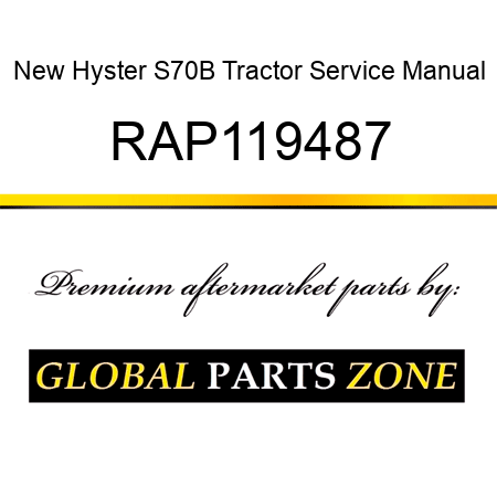 New Hyster S70B Tractor Service Manual RAP119487