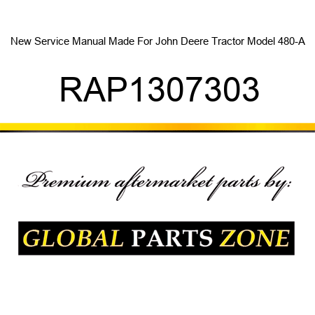 New Service Manual Made For John Deere Tractor Model 480-A RAP1307303