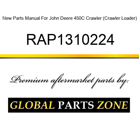 New Parts Manual For John Deere 450C Crawler (Crawler Loader) RAP1310224