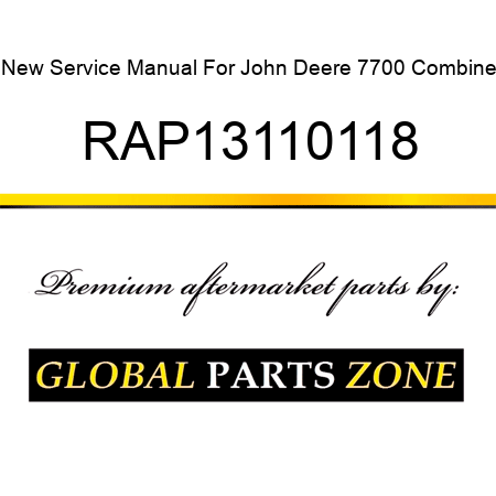 New Service Manual For John Deere 7700 Combine RAP13110118