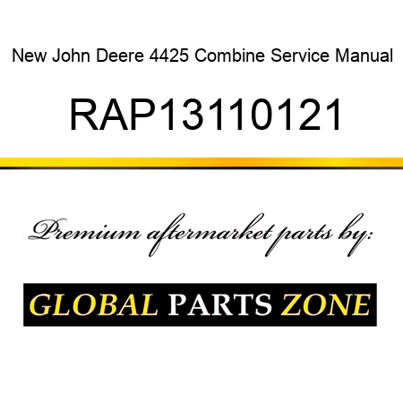 New John Deere 4425 Combine Service Manual RAP13110121