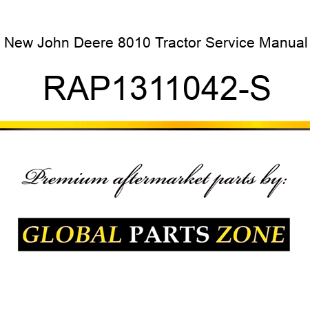 New John Deere 8010 Tractor Service Manual RAP1311042-S
