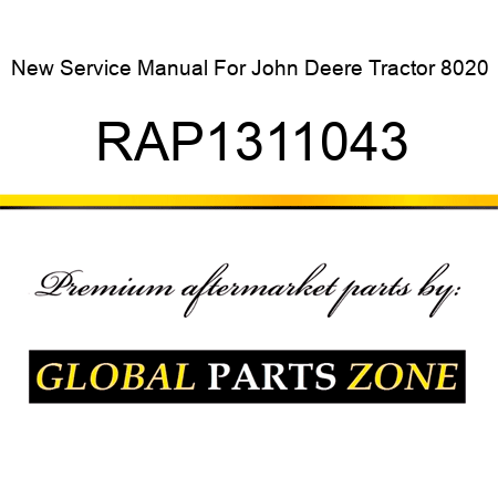 New Service Manual For John Deere Tractor 8020 RAP1311043