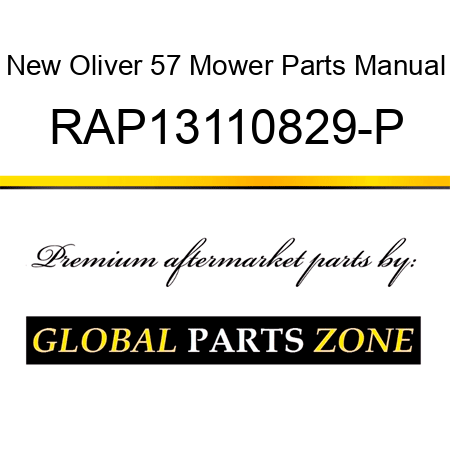 New Oliver 57 Mower Parts Manual RAP13110829-P