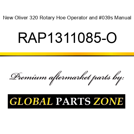 New Oliver 320 Rotary Hoe Operator's Manual RAP1311085-O