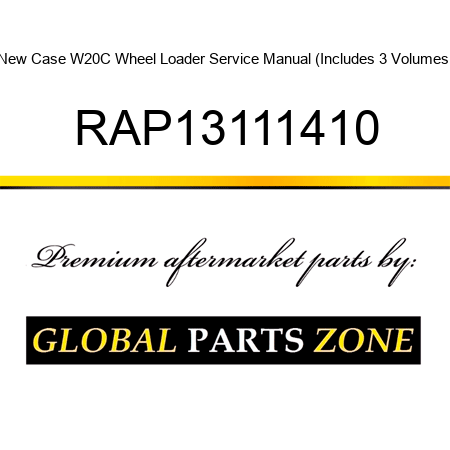 New Case W20C Wheel Loader Service Manual (Includes 3 Volumes) RAP13111410