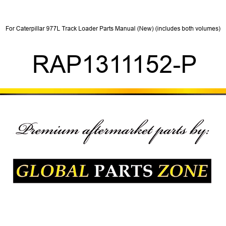 For Caterpillar 977L Track Loader Parts Manual (New) (includes both volumes) RAP1311152-P