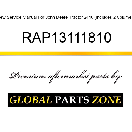 New Service Manual For John Deere Tractor 2440 (Includes 2 Volumes) RAP13111810
