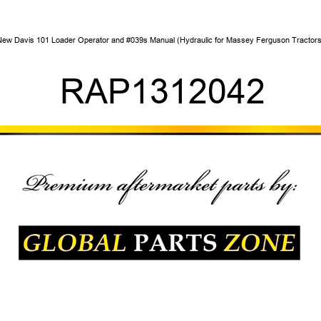 New Davis 101 Loader Operator's Manual (Hydraulic, for Massey Ferguson Tractors) RAP1312042
