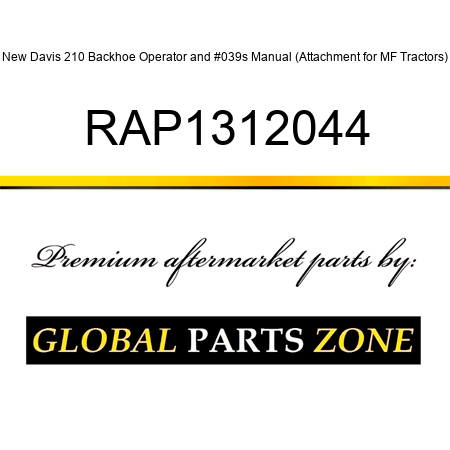 New Davis 210 Backhoe Operator's Manual (Attachment for MF Tractors) RAP1312044