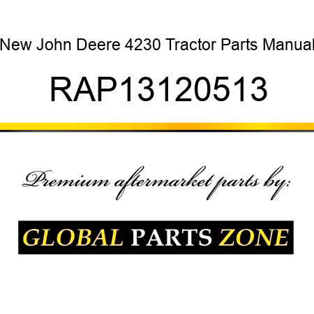 New John Deere 4230 Tractor Parts Manual RAP13120513