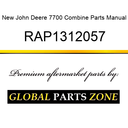 New John Deere 7700 Combine Parts Manual RAP1312057