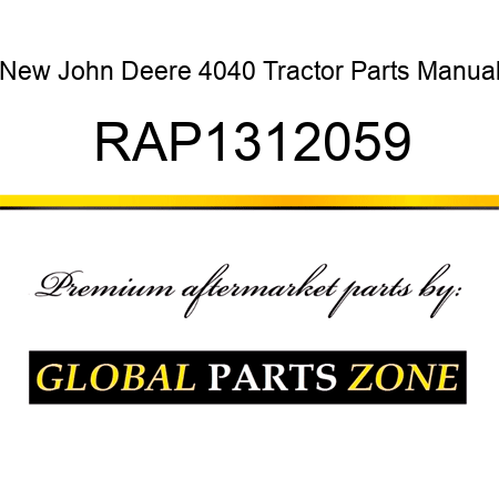 New John Deere 4040 Tractor Parts Manual RAP1312059