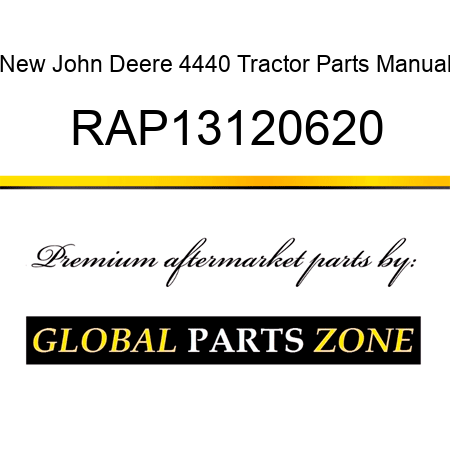 New John Deere 4440 Tractor Parts Manual RAP13120620