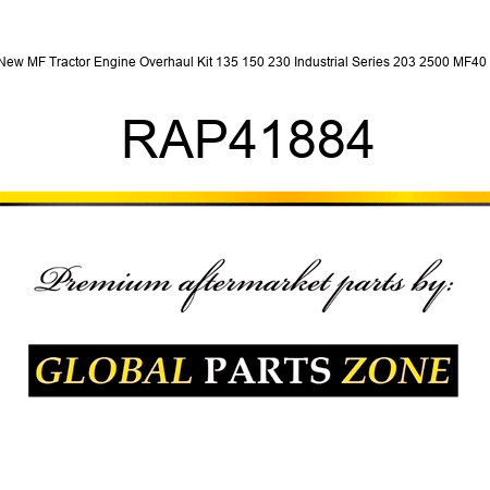 New MF Tractor Engine Overhaul Kit 135 150 230 Industrial Series 203 2500 MF40 + RAP41884