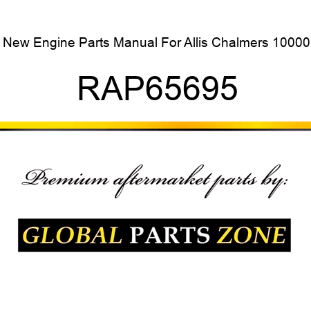 New Engine Parts Manual For Allis Chalmers 10000 RAP65695