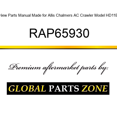 New Parts Manual Made for Allis Chalmers AC Crawler Model HD11E RAP65930